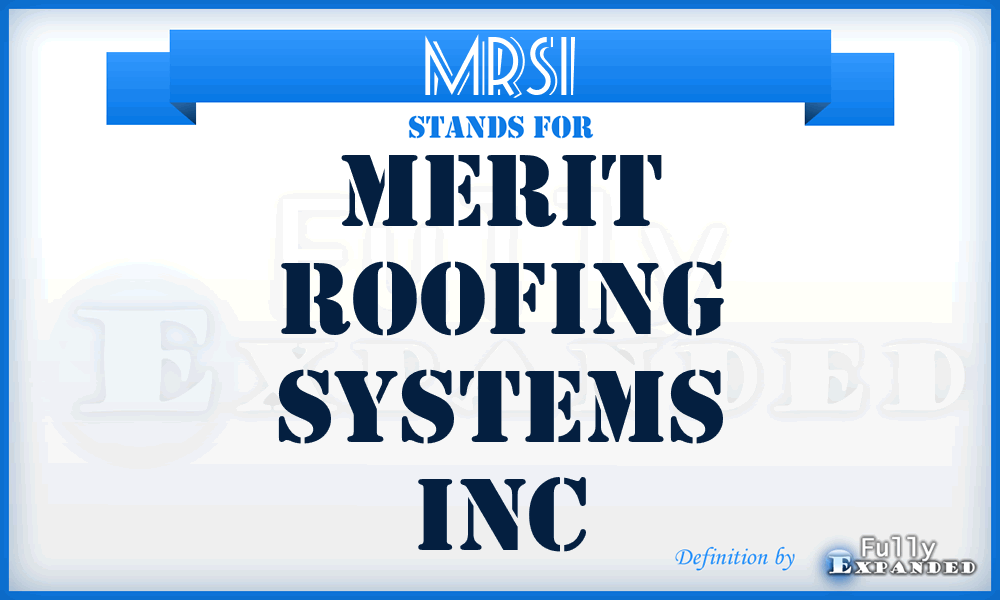 MRSI - Merit Roofing Systems Inc