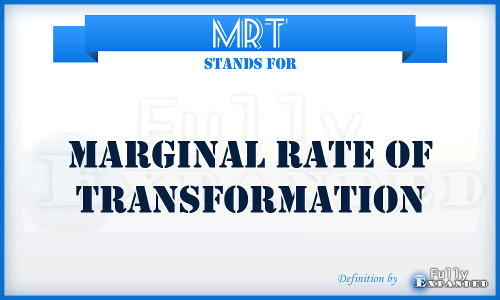 MRT - Marginal Rate of Transformation