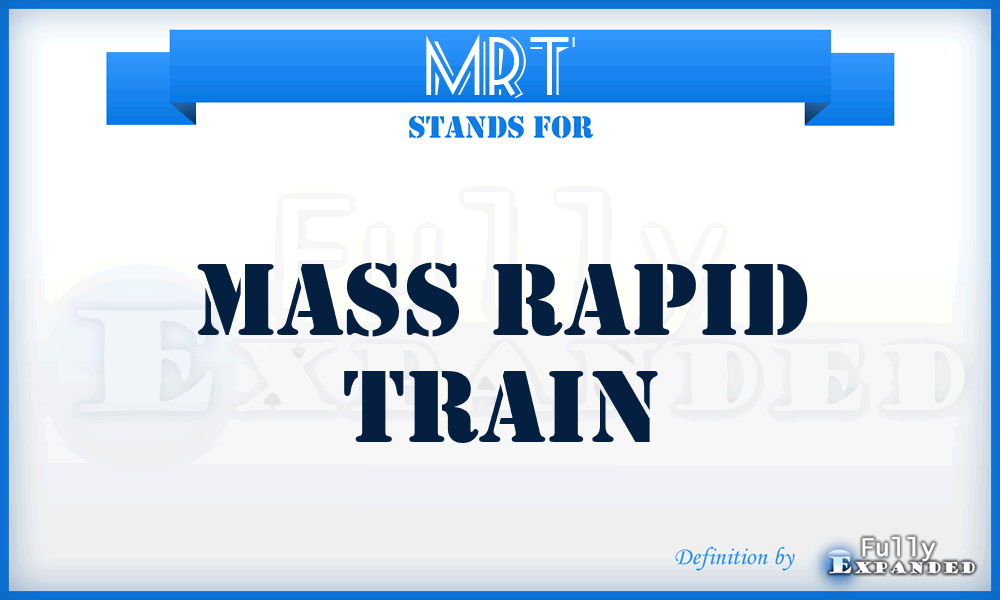 MRT - Mass Rapid Train