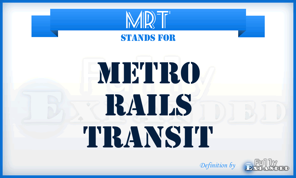 MRT - Metro Rails Transit