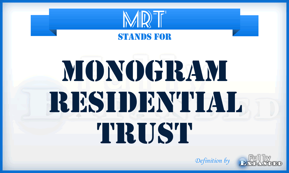 MRT - Monogram Residential Trust