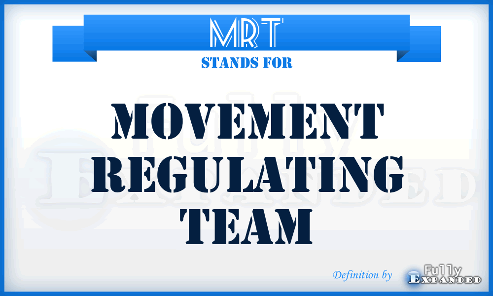 MRT - Movement Regulating Team