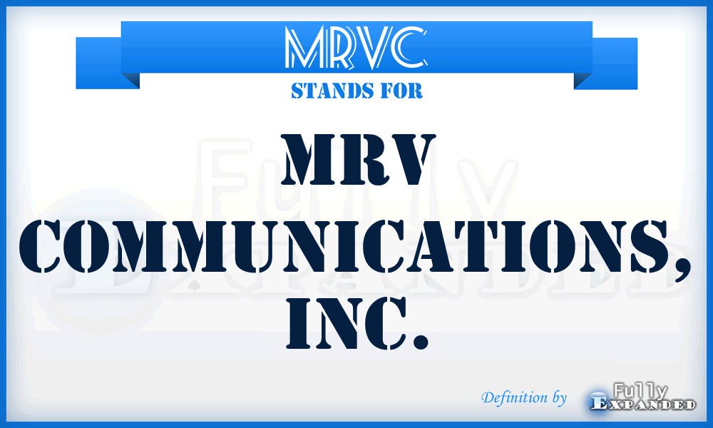 MRVC - MRV Communications, Inc.