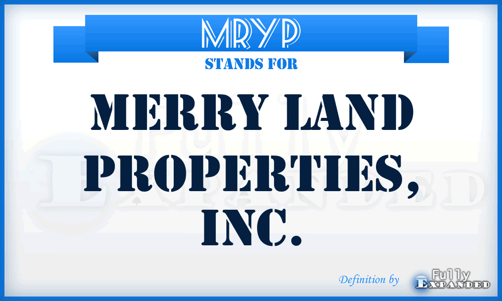 MRYP - Merry Land Properties, Inc.