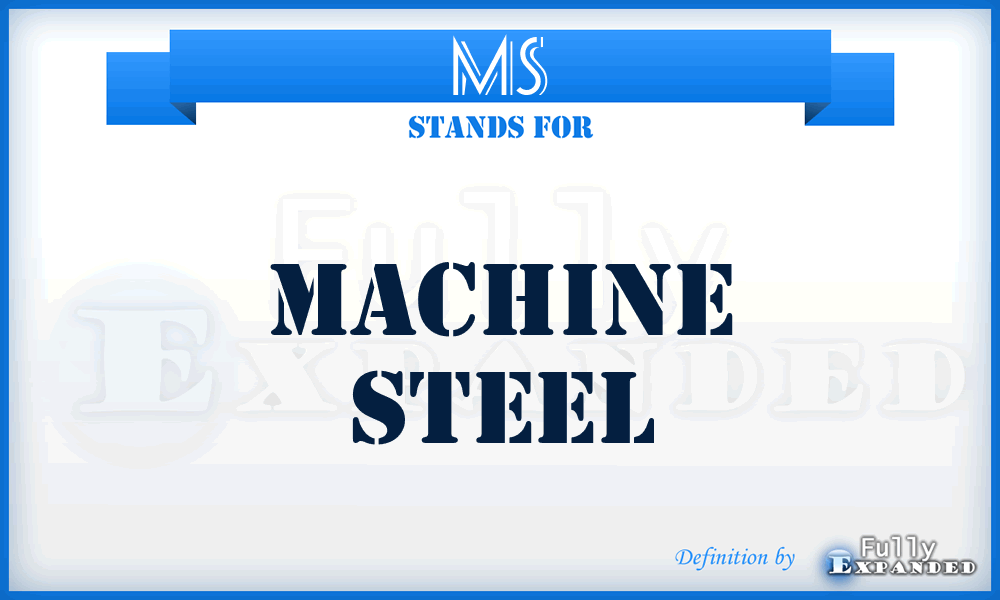 MS - Machine Steel