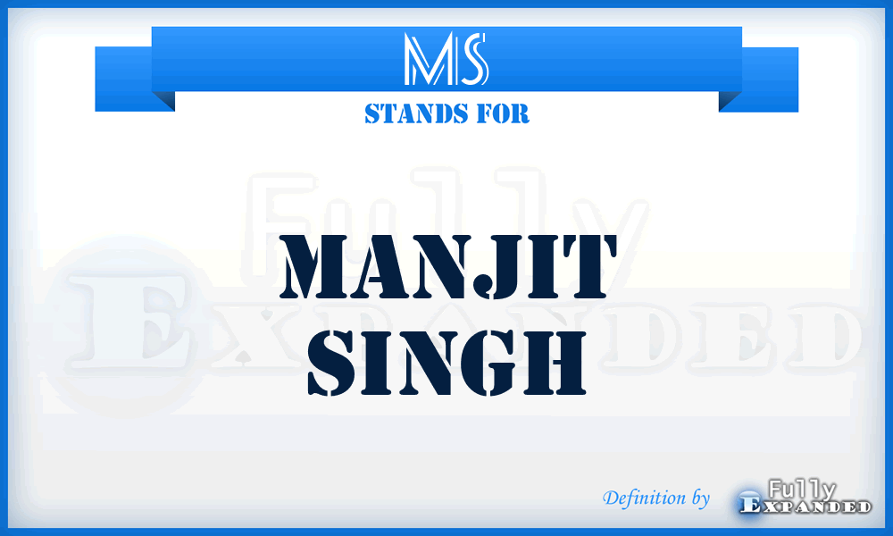 MS - Manjit Singh