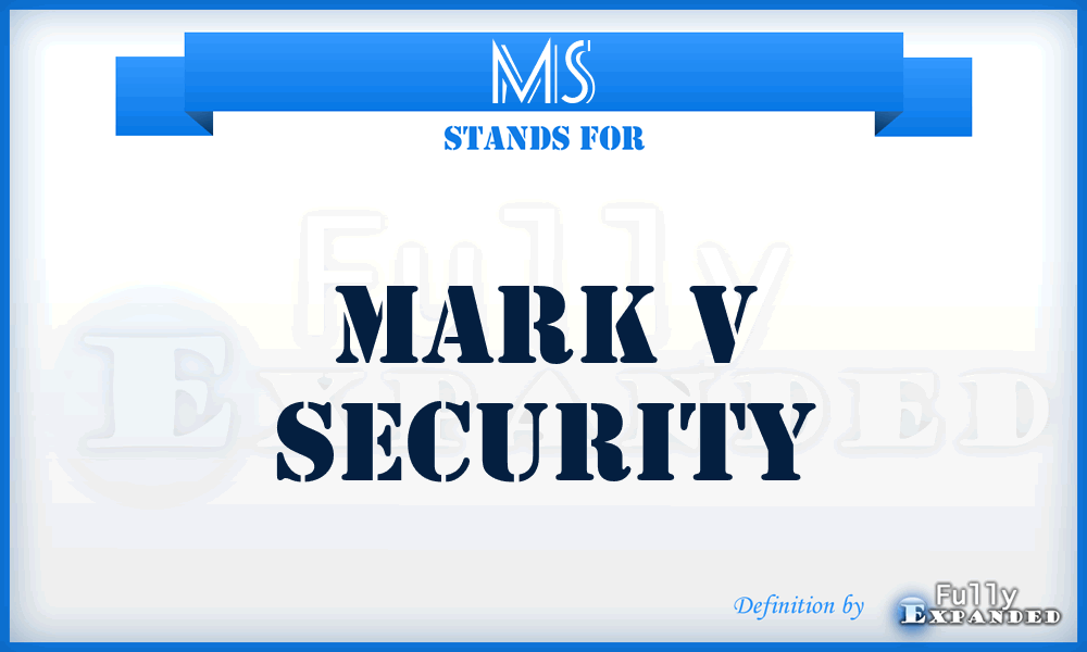 MS - Mark v Security