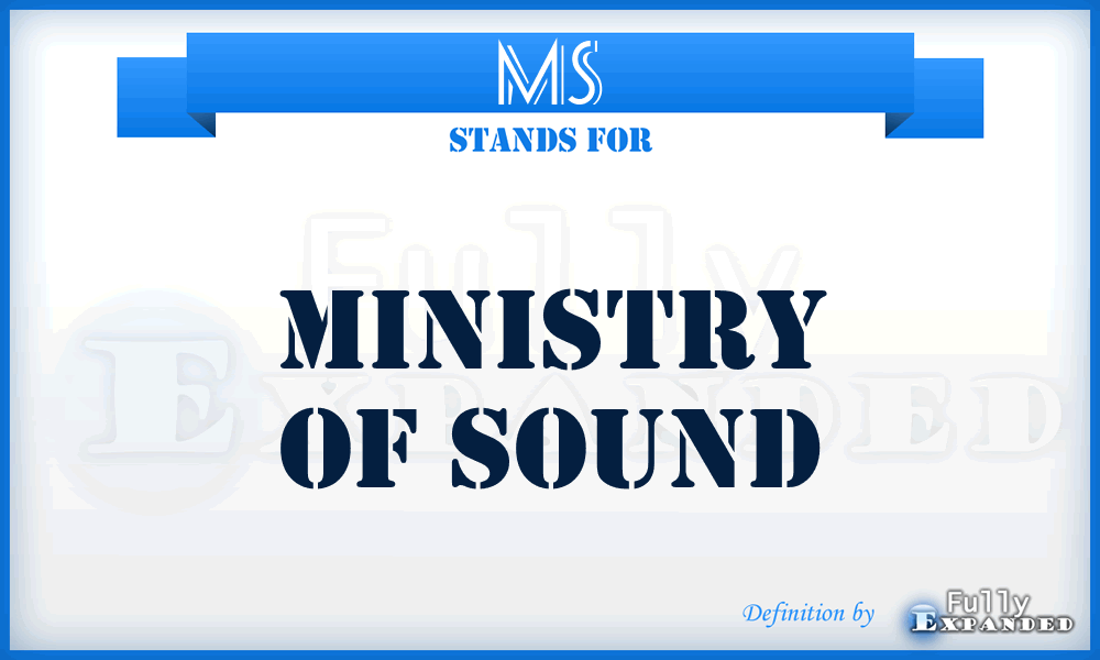 MS - Ministry of Sound