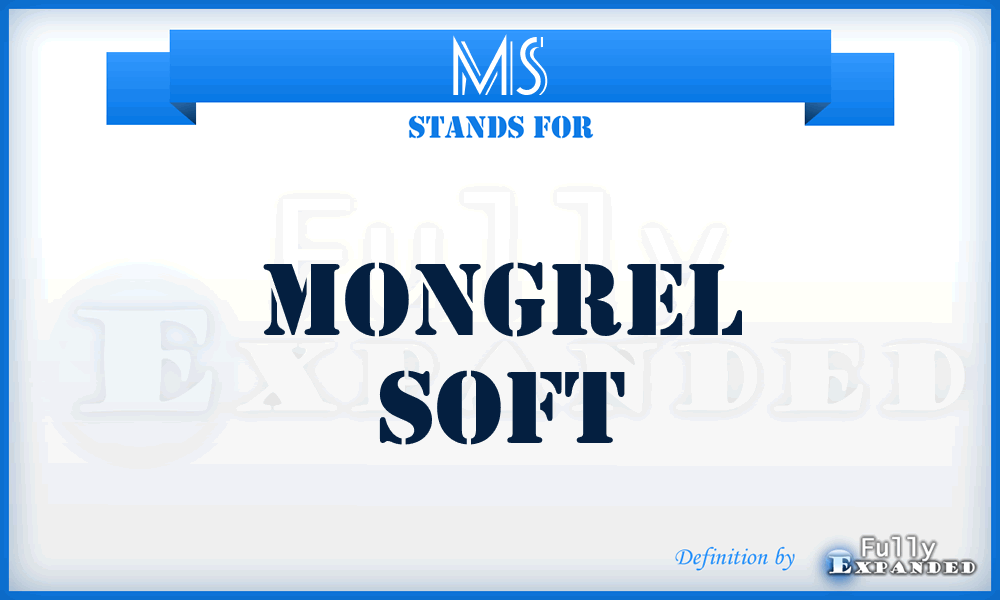 MS - Mongrel Soft