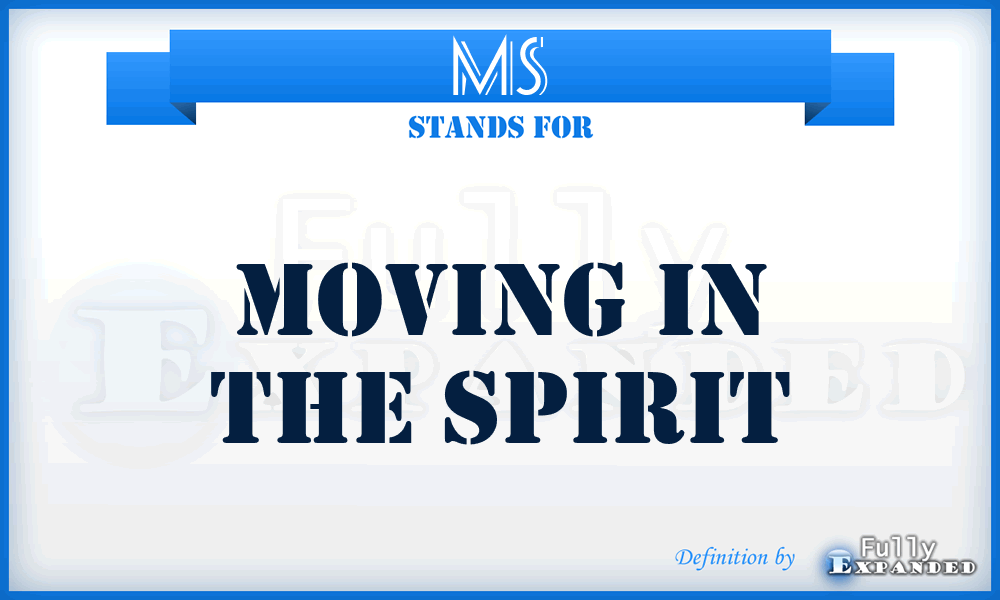 MS - Moving in the Spirit