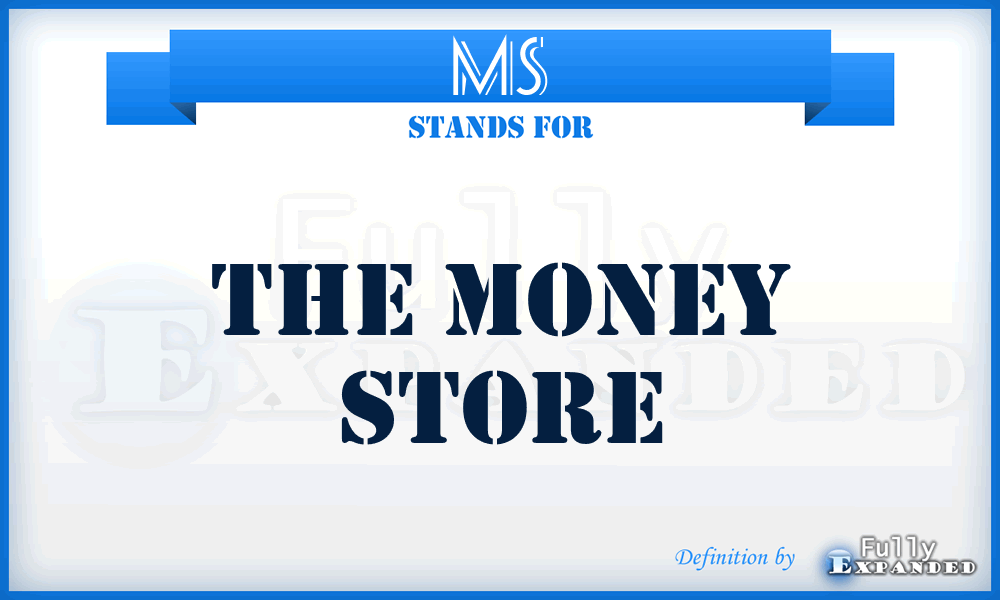 MS - The Money Store