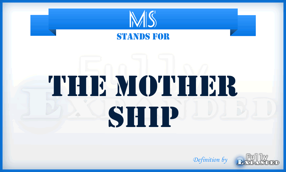 MS - The Mother Ship