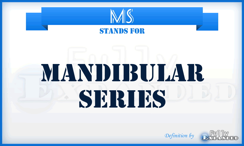 MS - mandibular series