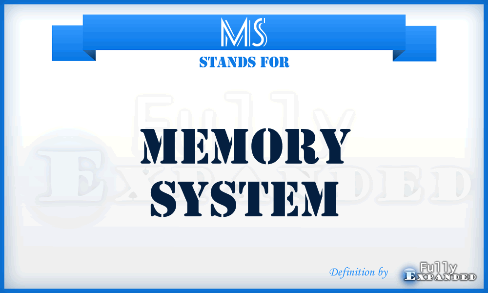 MS - memory system