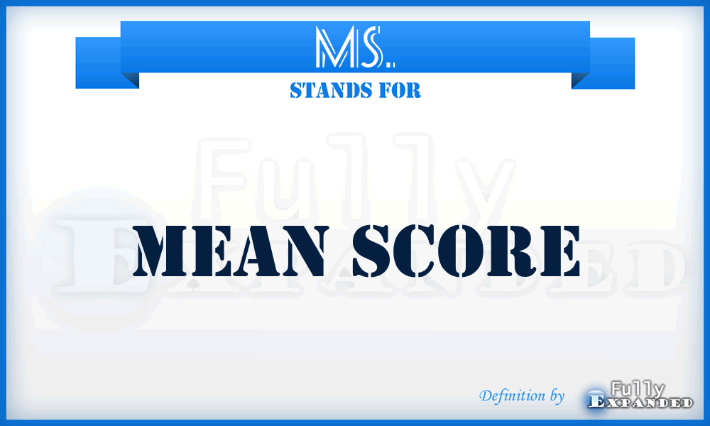 MS. - mean score