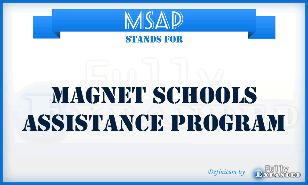 MSAP - Magnet Schools Assistance Program