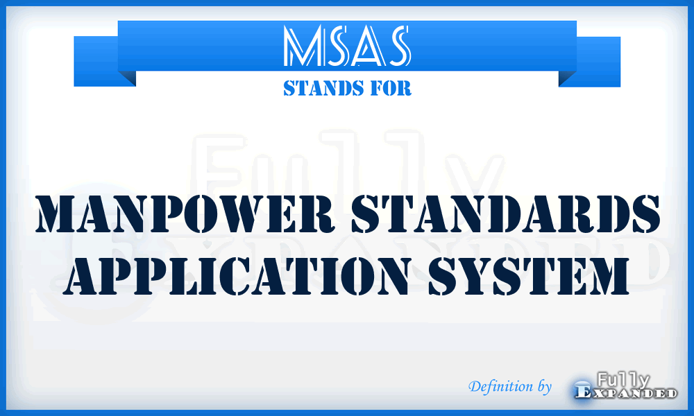 MSAS - Manpower Standards Application System