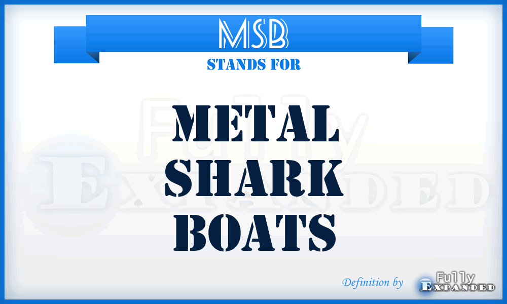 MSB - Metal Shark Boats