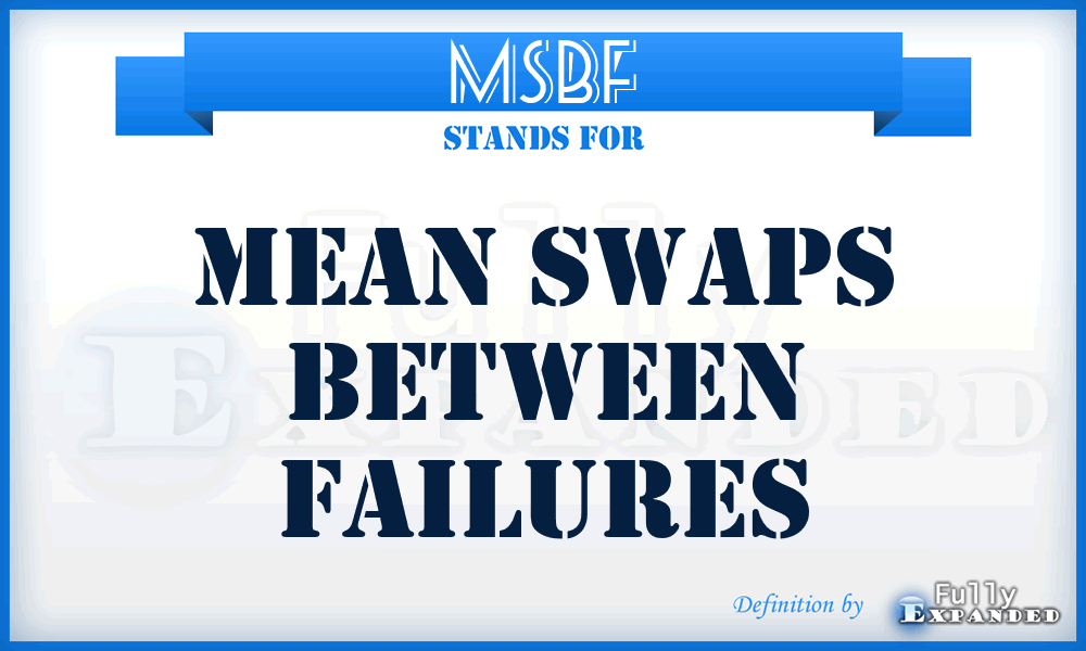 MSBF - mean swaps between failures