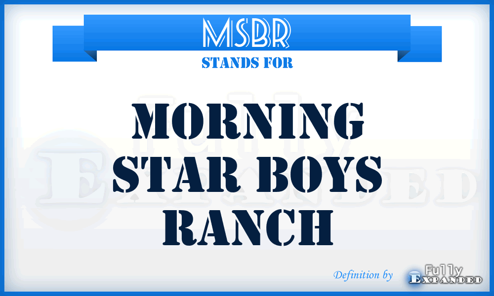 MSBR - Morning Star Boys Ranch