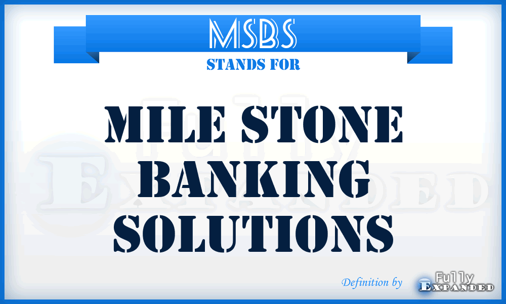 MSBS - Mile Stone Banking Solutions