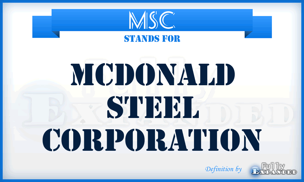 MSC - Mcdonald Steel Corporation