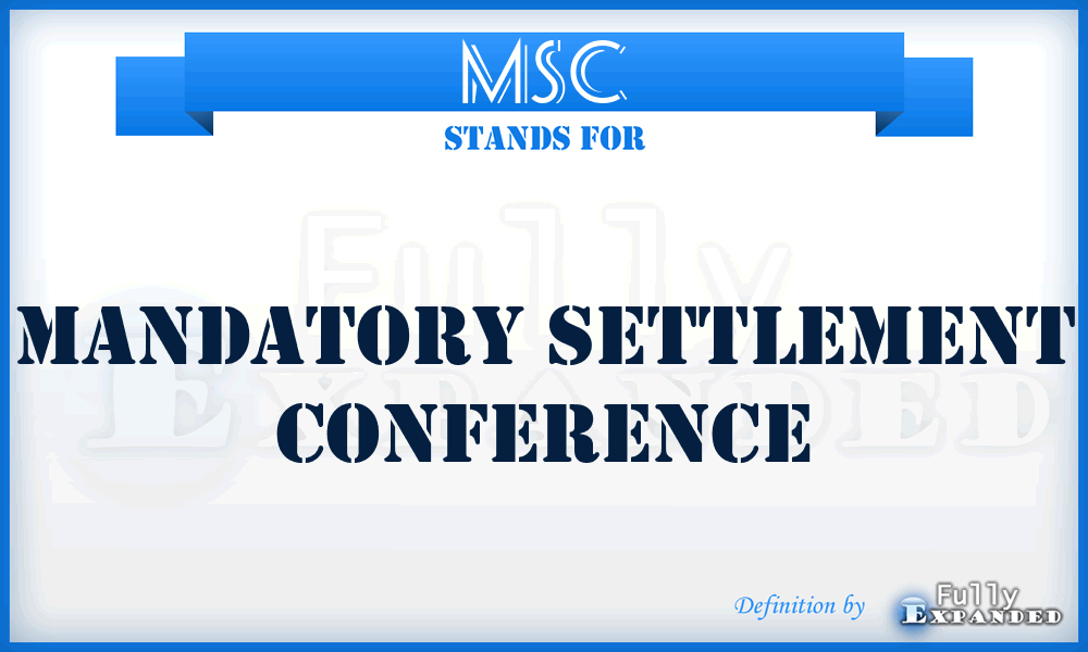 MSC - Mandatory Settlement Conference