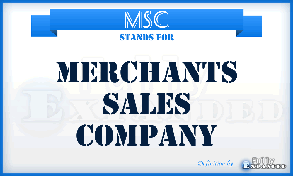 MSC - Merchants Sales Company