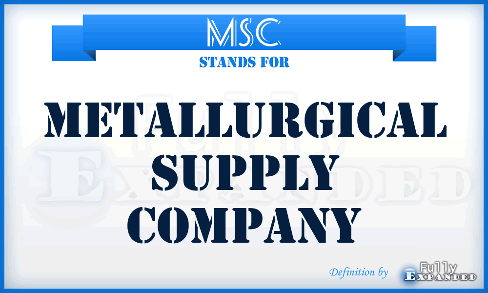 MSC - Metallurgical Supply Company