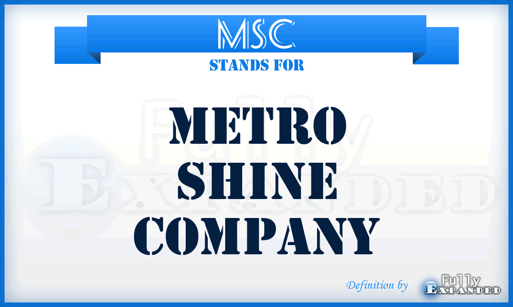 MSC - Metro Shine Company