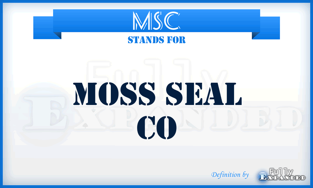 MSC - Moss Seal Co