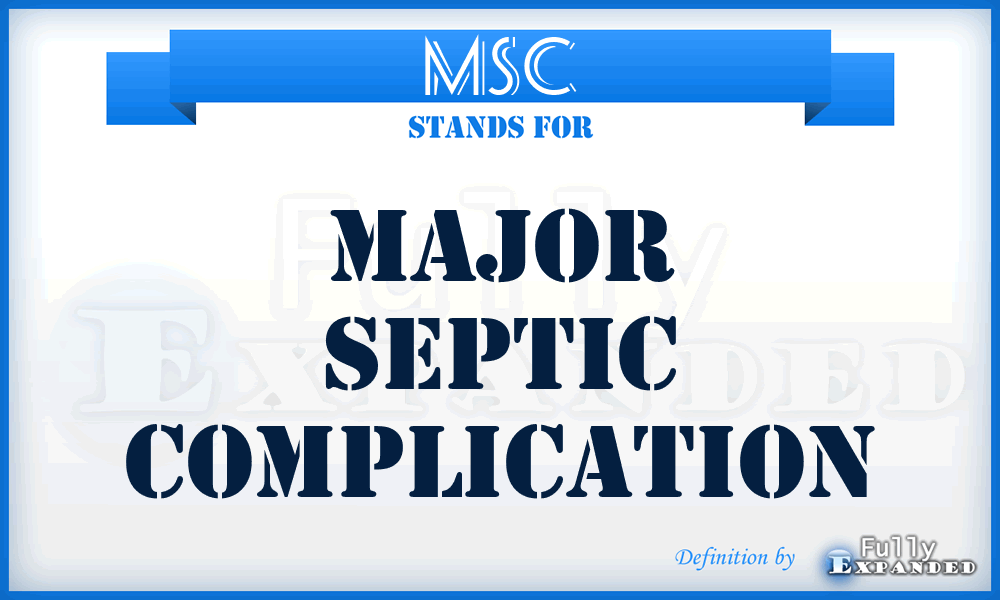 MSC - major septic complication