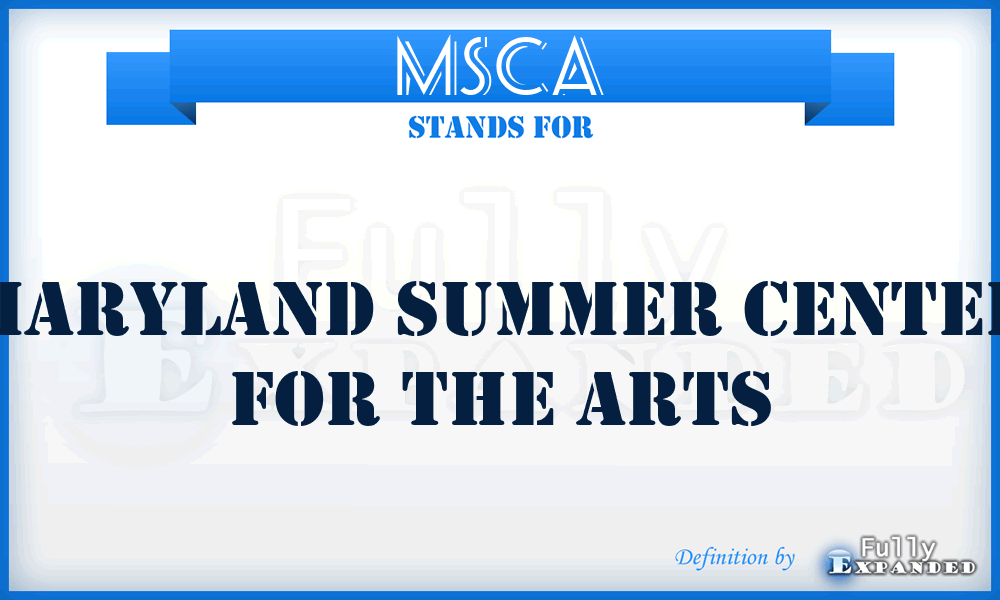 MSCA - Maryland Summer Center for the Arts