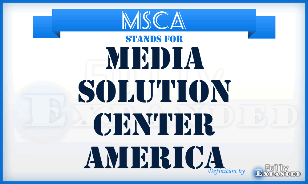MSCA - Media Solution Center America