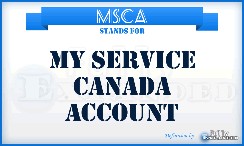 MSCA - My Service Canada Account