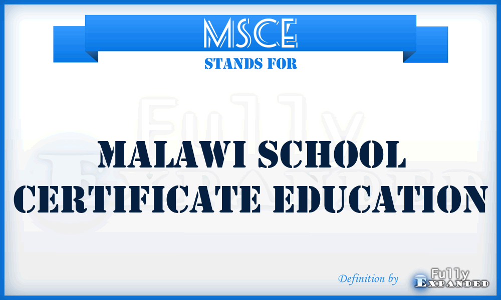 MSCE - Malawi School Certificate Education