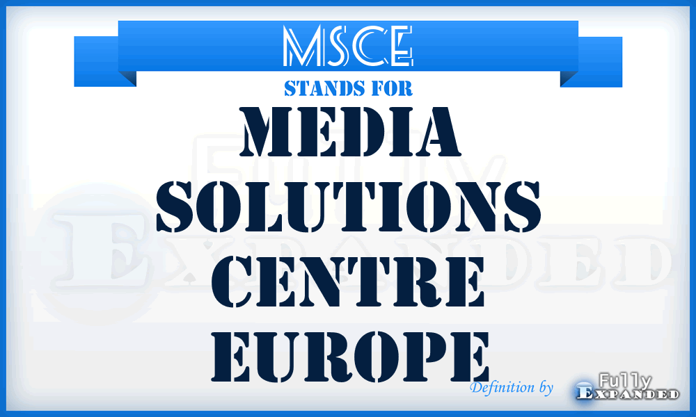 MSCE - Media Solutions Centre Europe