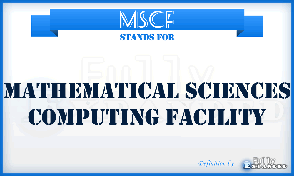 MSCF - Mathematical Sciences Computing Facility