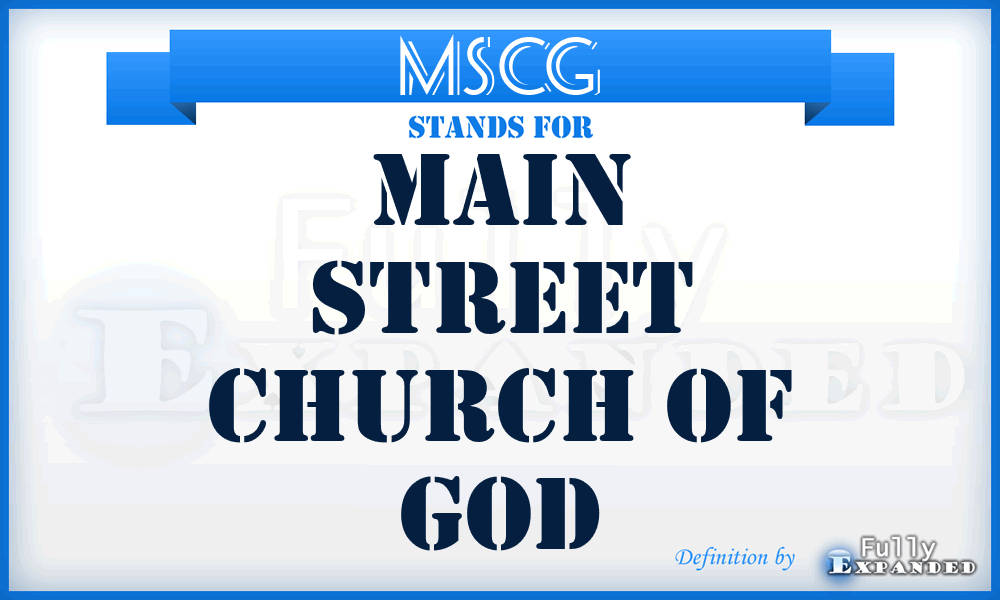 MSCG - Main Street Church of God