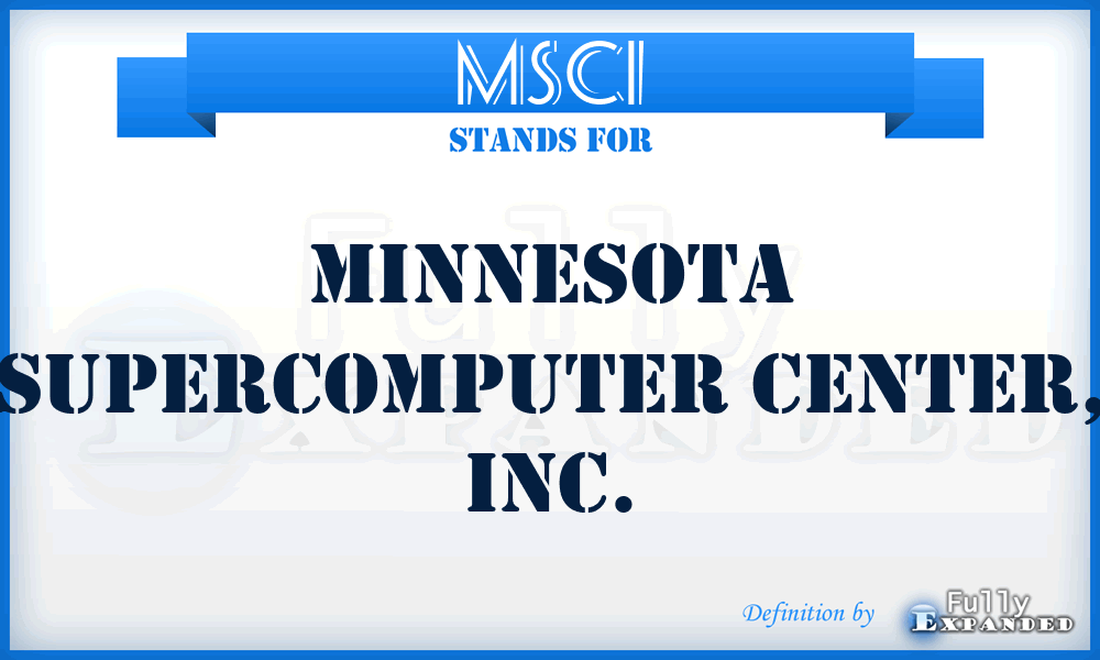 MSCI - Minnesota Supercomputer Center, Inc.