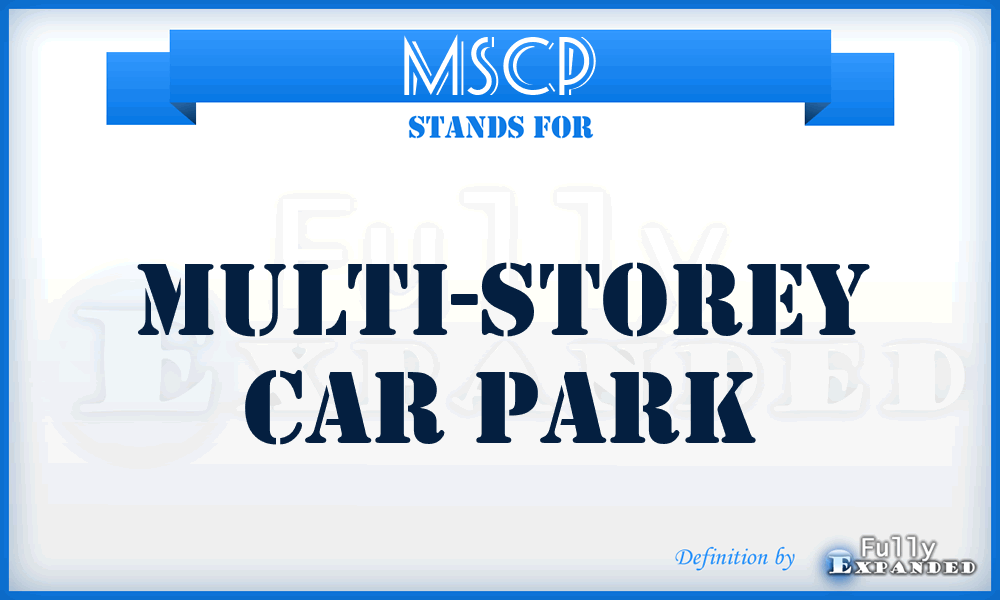 MSCP - Multi-Storey Car Park