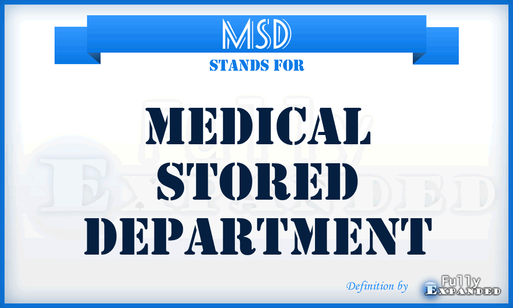 MSD - Medical Stored Department