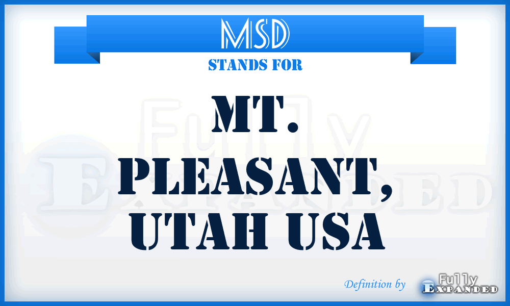 MSD - Mt. Pleasant, Utah USA