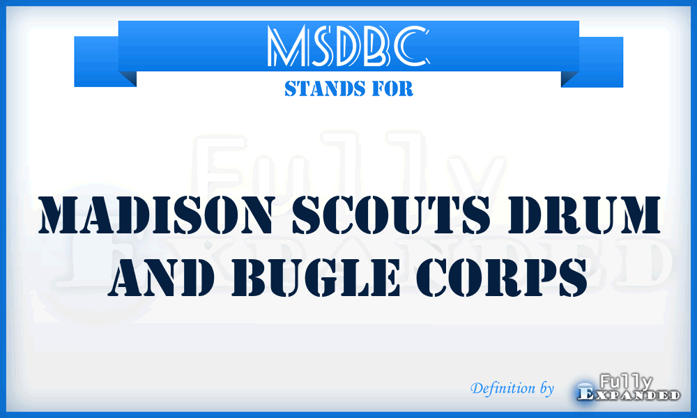 MSDBC - Madison Scouts Drum and Bugle Corps