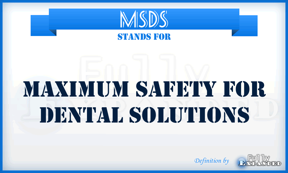 MSDS - Maximum Safety for Dental Solutions