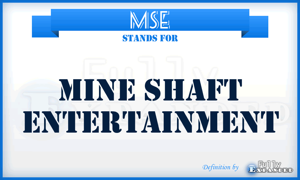 MSE - Mine Shaft Entertainment