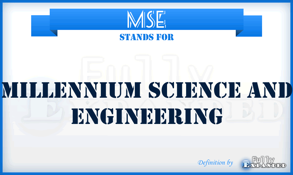 MSE - Millennium Science and Engineering