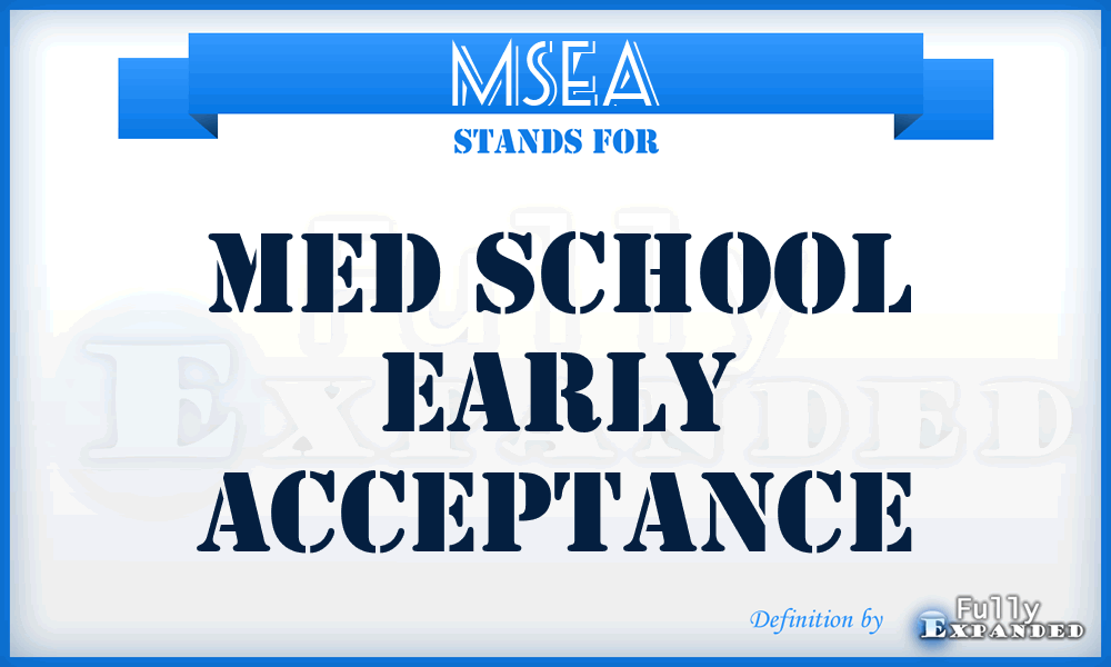 MSEA - Med School Early Acceptance