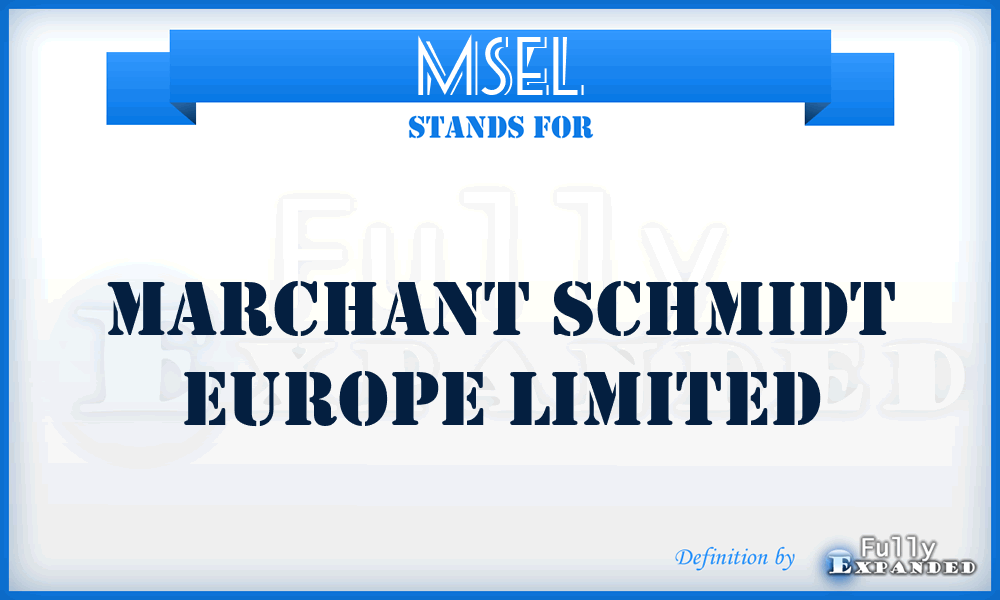 MSEL - Marchant Schmidt Europe Limited