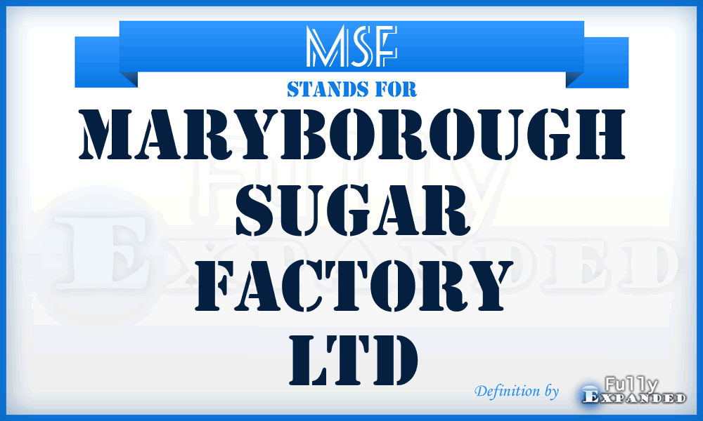 MSF - Maryborough Sugar Factory Ltd